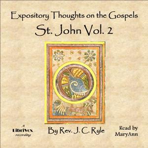 Expository Thoughts on the Gospels - St. John Vol. 2 - J. C. Ryle