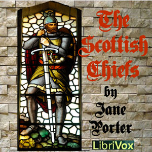 The Scottish Chiefs - Jane PORTER