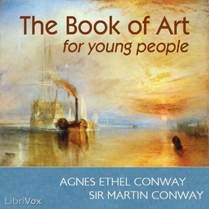 The Book of Art for Young People - Agnes Ethel Conway