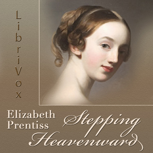 Stepping Heavenward (version 2) - Elizabeth Prentiss