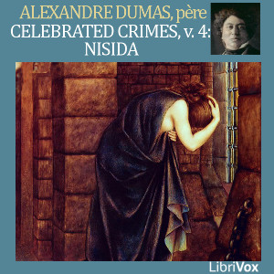 Celebrated Crimes, Vol. 4: Part 3: Nisida (version 2) - Alexandre Dumas