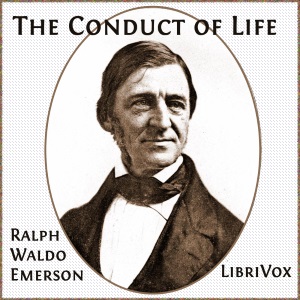 The Conduct of Life - Ralph Waldo Emerson