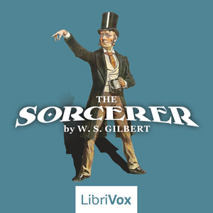 The Sorcerer - W. S. Gilbert