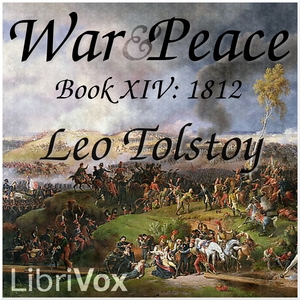 War and Peace, Book 14: 1812 - Leo Tolstoy