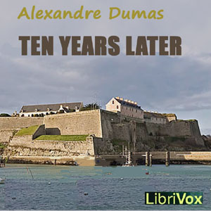 Ten Years Later - Alexandre Dumas