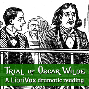 The Trial of Oscar Wilde (Dramatic Reading) - Anonymous