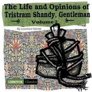 The Life and Opinions of Tristram Shandy, Gentleman Vol. 2 - Laurence Sterne