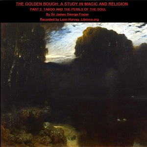 The Golden Bough. A Study in Magic and Religion. Part 2. Taboo and the Perils of the Soul - James FRAZER