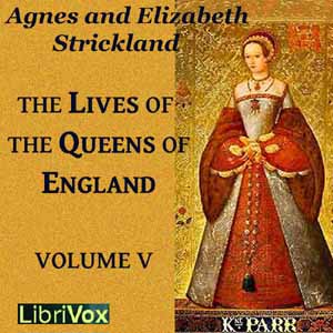 The Lives of the Queens of England Volume 5 - Agnes Strickland