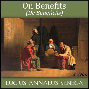 On Benefits (De Beneficiis) - Lucius Annaeus SENECA