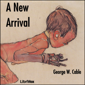 A New Arrival - George Washington CABLE