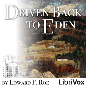 Driven Back To Eden - Edward P. Roe