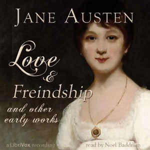 Love and Freindship, and Other Early Works - Jane Austen