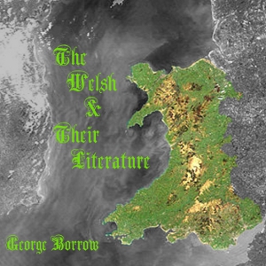 The Welsh And Their Literature - George BORROW