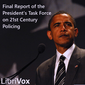 Final Report of the President's Task Force on 21st Century Policing - PRESIDENT'S TASK FORCE ON 21ST CENTURY POLICING