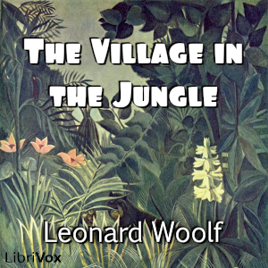 The Village in the Jungle - Leonard Woolf
