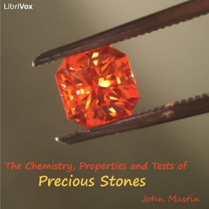 The Chemistry, Properties and Tests of Precious Stones - John MASTIN