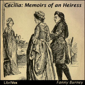 Cecilia: Memoirs of an Heiress - Fanny Burney