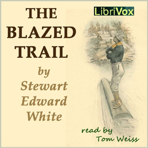 The Blazed Trail - Stewart Edward White