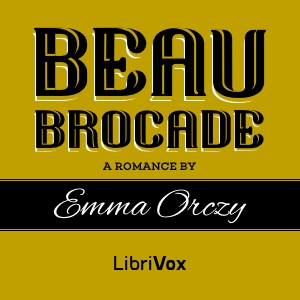 Beau Brocade - Baroness Orczy
