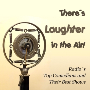 There's Laughter in the Air! Radio's Top Comedians and Their Best Shows - Jack GAVER