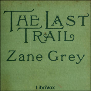 The Last Trail - Zane Grey