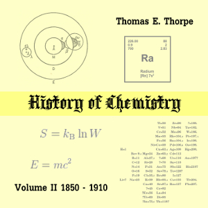 History of Chemistry, Volume II. From 1850-1910 - Sir Thomas Edward THORPE