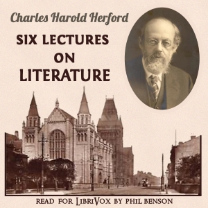 Six lectures on literature - Charles Harold HERFORD