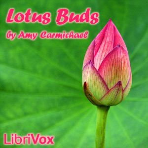 Lotus Buds - Amy Wilson Carmichael