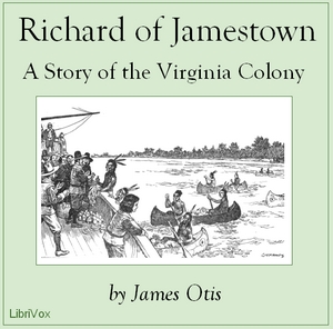 Richard of Jamestown: A Story of the Virginia Colony - James OTIS