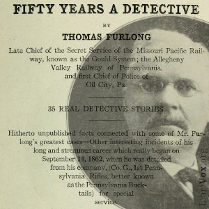 Fifty Years a Detective: 35 Real Detective Stories - Thomas Furlong