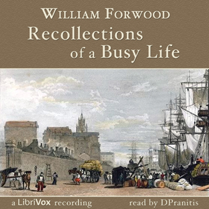 Recollections of a Busy Life - William Forwood