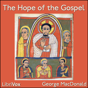 The Hope of the Gospel - George MacDonald