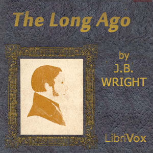 The Long Ago - Jacob William WRIGHT