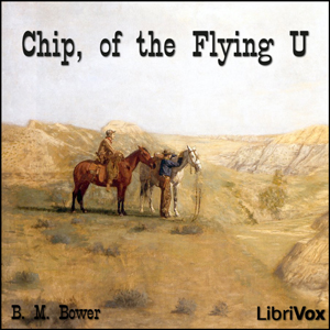 Chip, of the Flying U - B. M. Bower