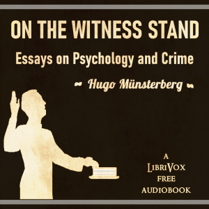On the Witness Stand: Essays on Psychology and Crime - Hugo MÜNSTERBERG