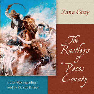 The Rustlers of Pecos County - Zane Grey