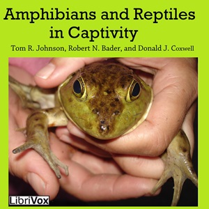 Amphibians and Reptiles in Captivity - Donald J Coxwell