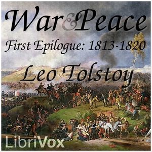 War and Peace, Book 16: First Epilogue 1813-1820 - Leo Tolstoy