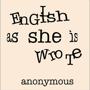English as She is Wrote - Anonymous