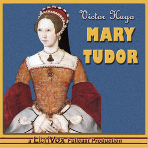 Mary Tudor - Victor HUGO