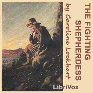 The Fighting Shepherdess - Caroline LOCKHART