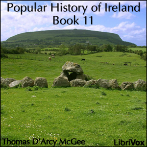 A Popular History of Ireland, Book 11 - Thomas D'Arcy McGee