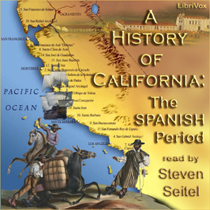 A History of California: The Spanish Period - Charles Edward CHAPMAN