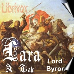 Lara, A Tale - George Gordon, Lord Byron