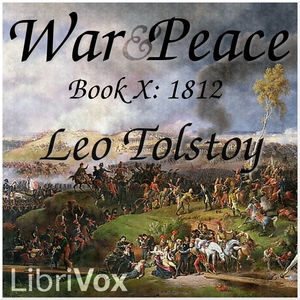 War and Peace, Book 10: 1812 - Leo Tolstoy