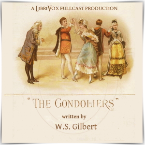 The Gondoliers - W. S. Gilbert