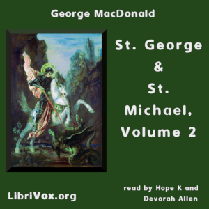 St. George and St. Michael, Volume 2 - George MacDonald