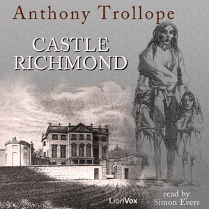 Castle Richmond - Anthony Trollope