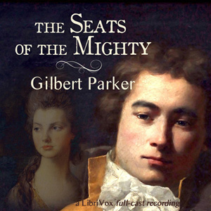 The Seats of The Mighty - Gilbert Parker